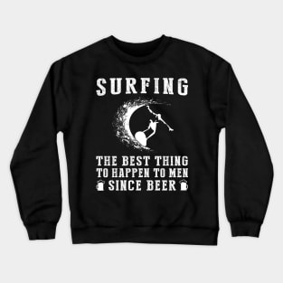 Ride the Waves of Fun: 'Surfing - Better Than Beer & Wine' Tee Crewneck Sweatshirt